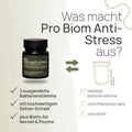 Was macht Pro Biom Anti-Stress aus? 3 ausgewählte Bakterienstämme, mit hochwertigem Safran-Extrakt, plus Biotin für Nerven und Psyche – herkömmliches Produkt: beliebige Bakterienstämme, ohne Pflanzenextrakte, ohne Biotin
