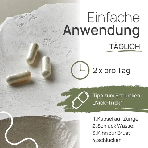 Einfache Anwendung von Pro Krypto Balance: 2 × pro Tag. Tipp zum Schlucken, der „Nick-Trick“: 1. Kapsel auf die Zunge, 2. Schluck Wasser, 3. Kinn zur Brust, 4. schlucken