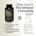 Was macht Pro Mineral Complete aus? 11 Mineralstoffe – hoch bioverfügbar, plus wertvolle Lithothamnium-Rotalge, Calcium und Magnesium im 1:1-Verhältnis – herkömmliches Produkt: eingeschränkte und wenig bioverfügbare Mineralien-Kombination, ohne Lithothamnium-Rotalge, schlechtes Calcium-Magnesium-Verhältnis